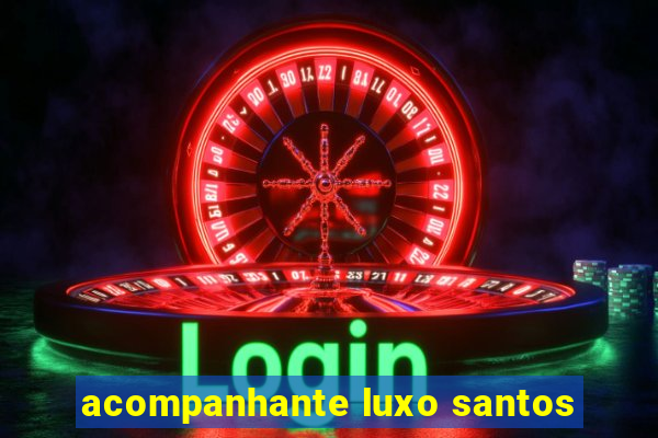 acompanhante luxo santos